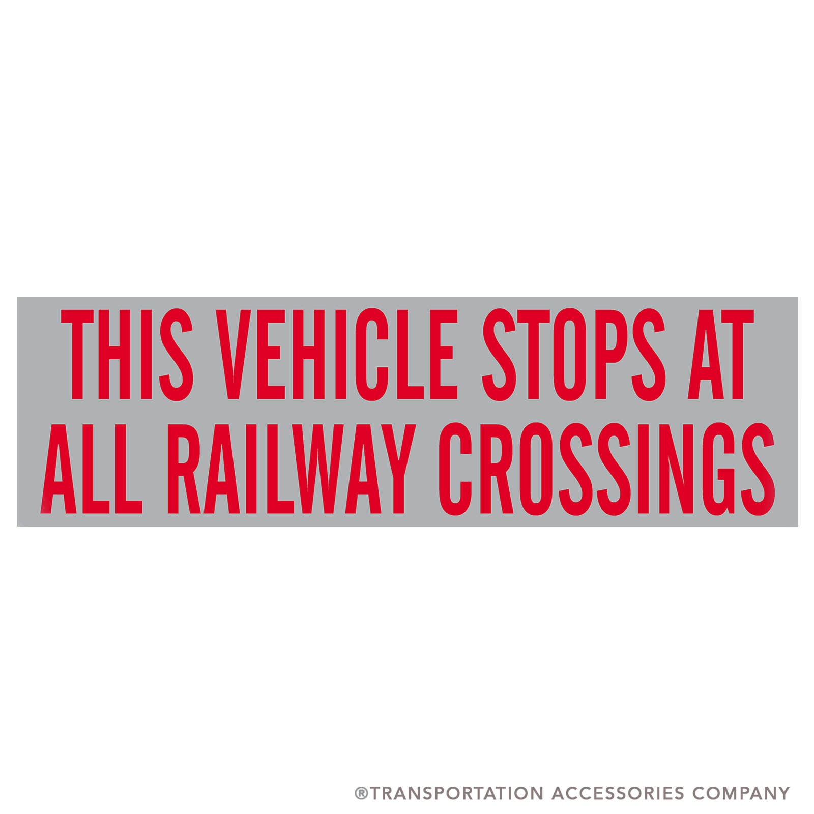 SB-36RM Magnetic Decal "THIS VEHICLE STOPS AT ALL RAILWAY CROSSINGS" Red on White Reflective