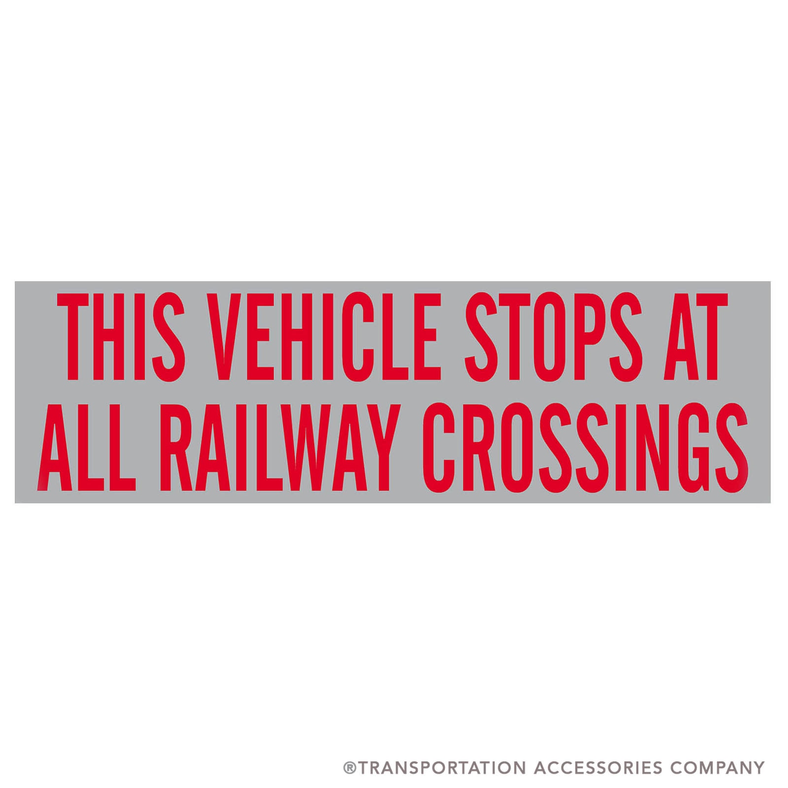 SB36R, Garman Decal This Vehicle Stops At All Railway Crossings -17 1/4" x 5 1/2"