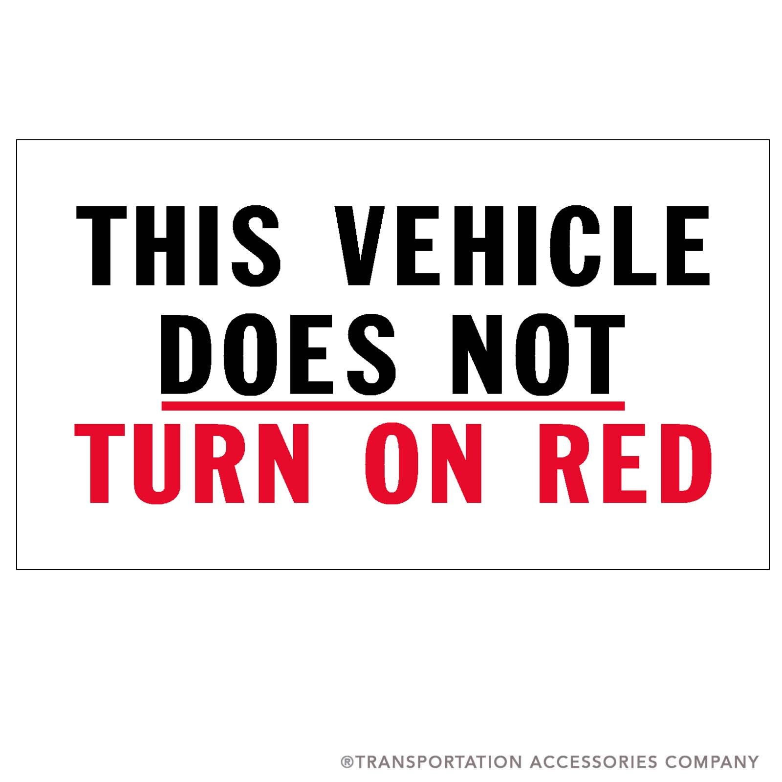 SB37 Decal "THIS VEHICLE DOES NOT TURN ON RED"