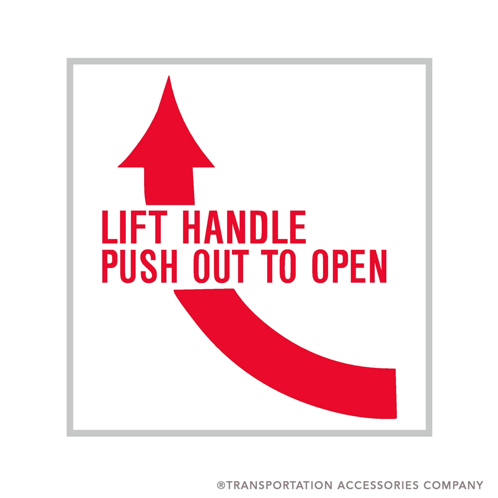SB-87RW Decal "LIFT HANDLE PUSH OUT TO OPEN" Red on White W/Arrow