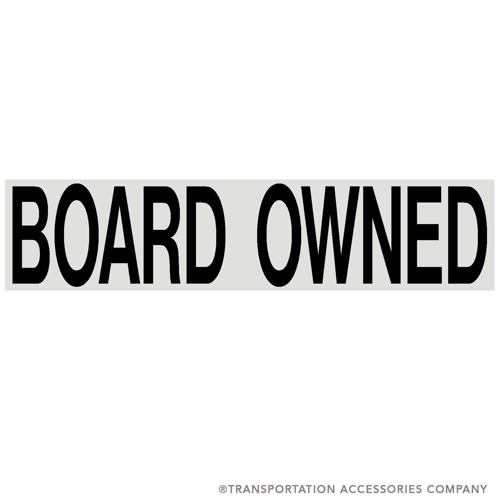 TS-152 Decal "BOARD OWNED" Black on Clear